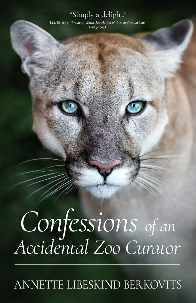 Confessions of an Accidental Zoo Curator by Annette Libeskind Berkovits